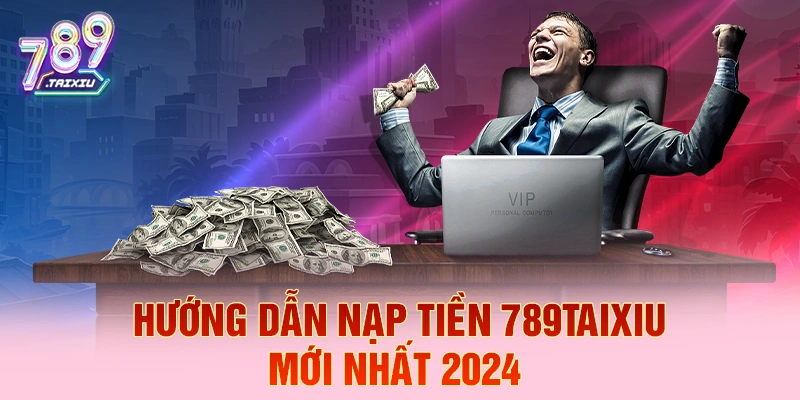 Hướng dẫn nạp tiền nhanh chóng tại ga88